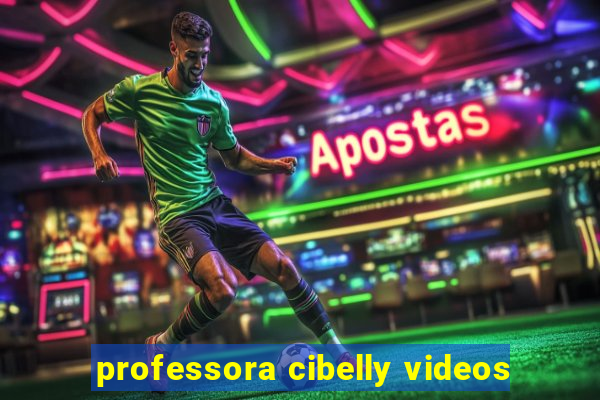 professora cibelly videos